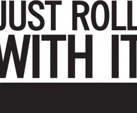 Just Roll With It