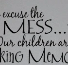 Please Excuse Mess-Making Memories