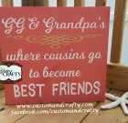 Where Cousins Become Best Friends-Wording & colors can be changed